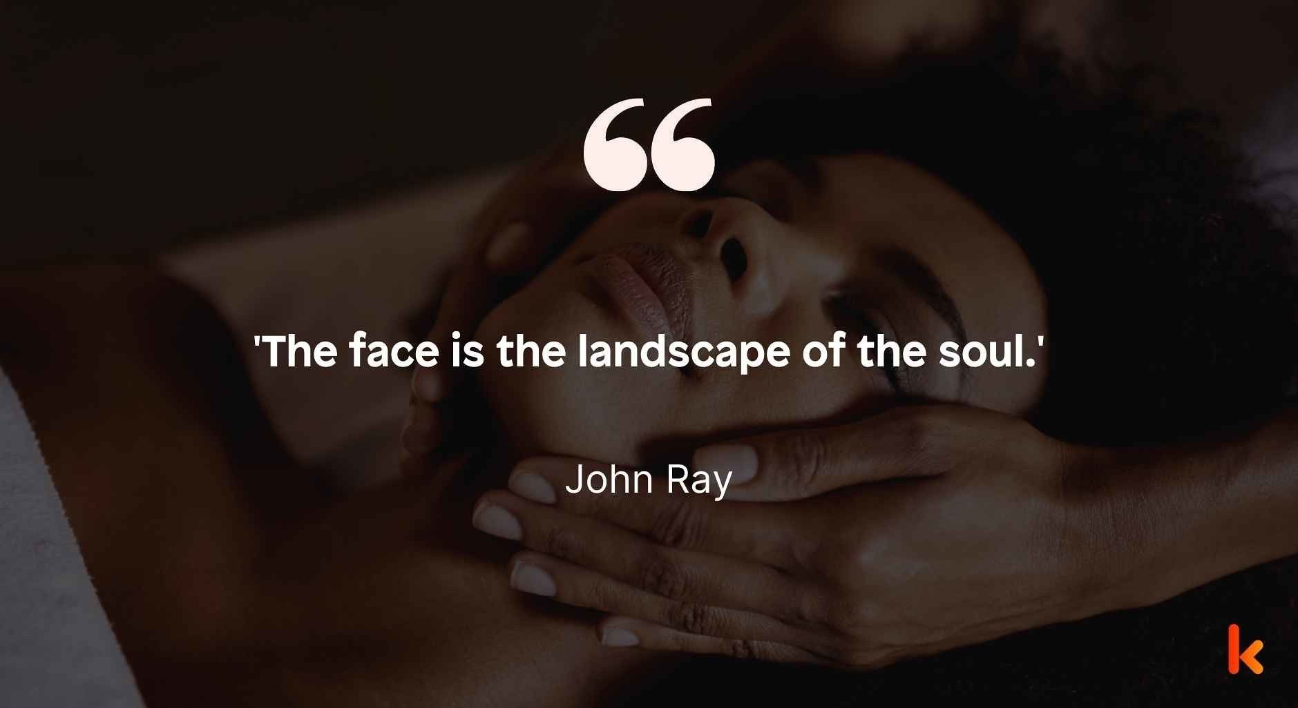 Facial Quote by John Ray