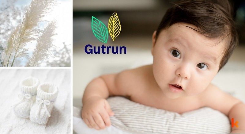 Meaning of the name Gutrun