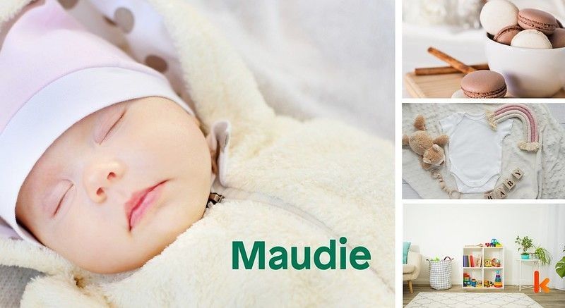 Meaning of the name Maudie