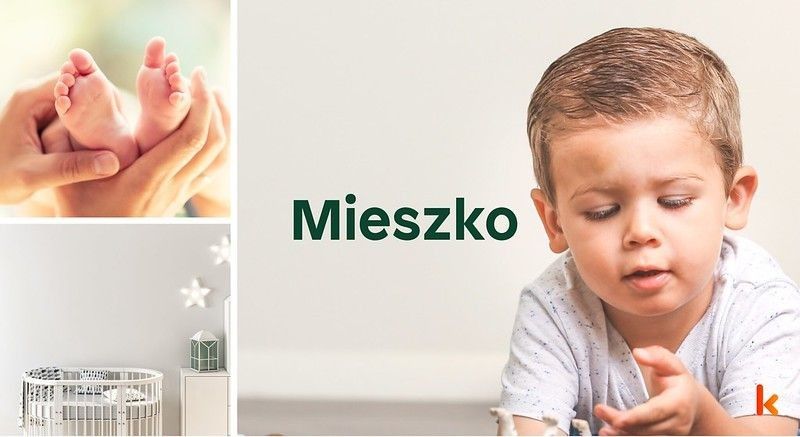 Meaning of the name Mieszko