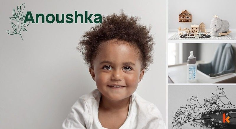 Meaning of the name Anoushka