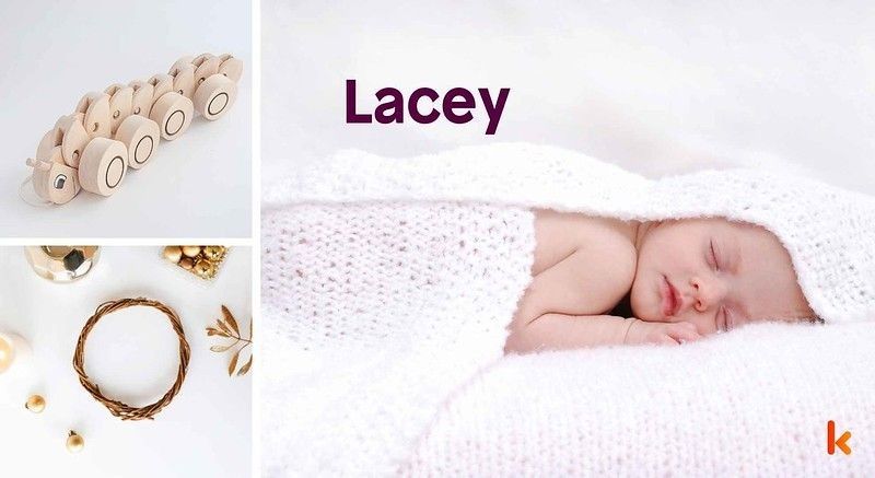 Meaning of the name Lacey