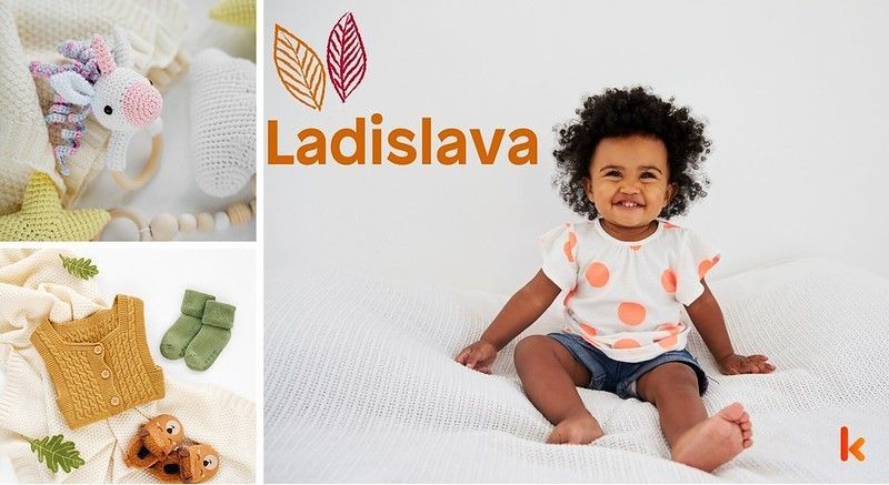 Meaning of the name Ladislava