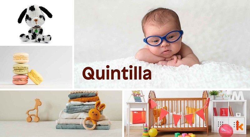Meaning of the name Quintilla 