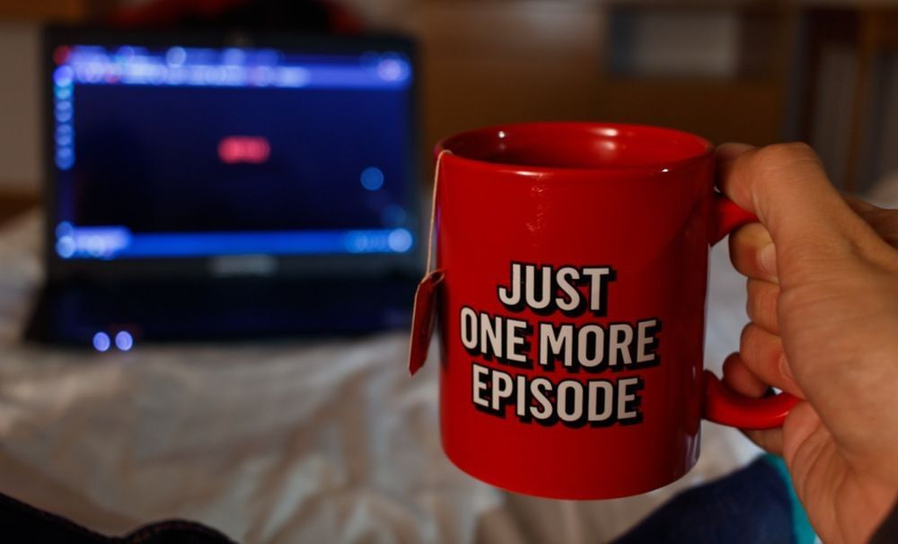 'Watching series with a cup of tea.